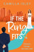 If The Ring Fits by Camilla Isley