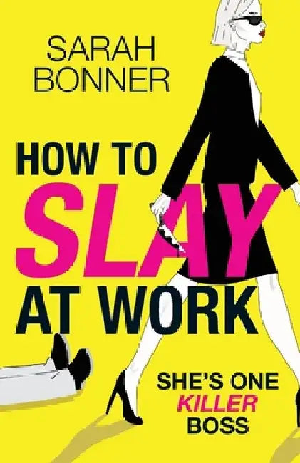 How to Slay at Work by Sarah Bonner