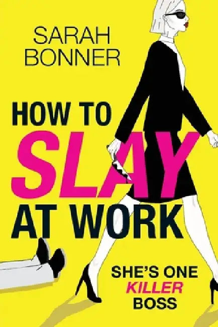 How to Slay at Work by Sarah Bonner