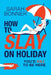 How to Slay on Holiday by Sarah Bonner