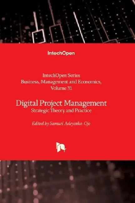 Digital Project Management - Strategic Theory and Practice: Strategic Theory and Practice by Taufiq Choudhry