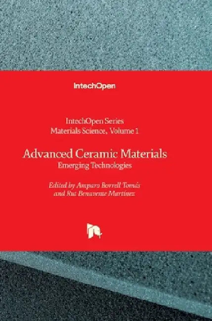 Advanced Ceramic Materials - Emerging Technologies: Emerging Technologies by Chonghe Li