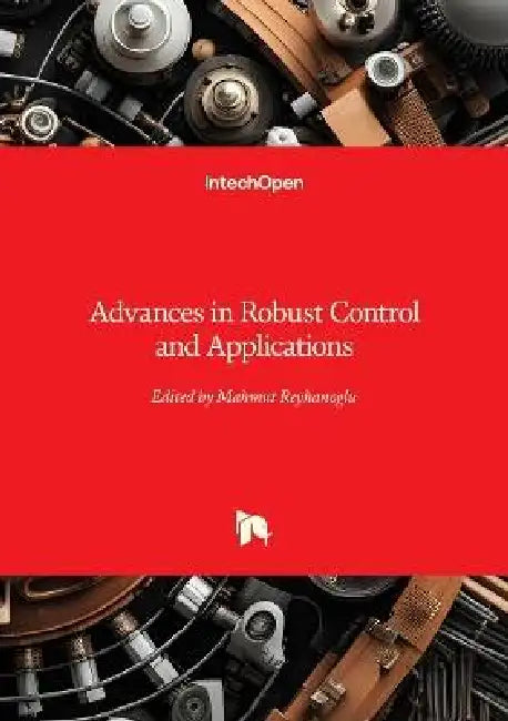 Advances in Robust Control and Applications by Mahmut Reyhanoglu
