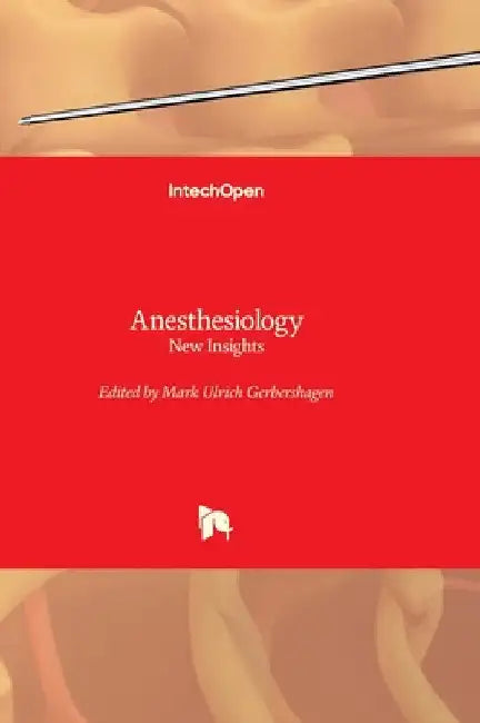 Anesthesiology - New Insights: New Insights by Gerbershagen, Mark