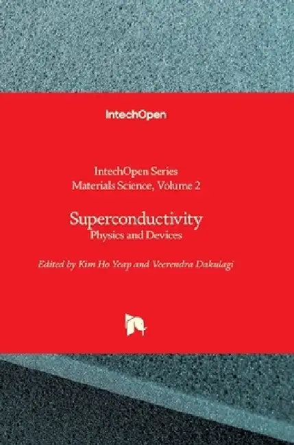 Superconductivity - Physics and Devices: Physics and Devices by Kim Ho Yeap