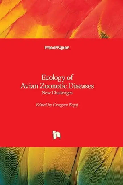 Ecology of Avian Zoonotic Diseases - New Challenges: New Challenges by Grzegorz Kopij
