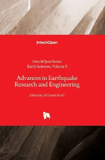 Advances in Earthquake Research and Engineering by Ali Ismet Kanlı