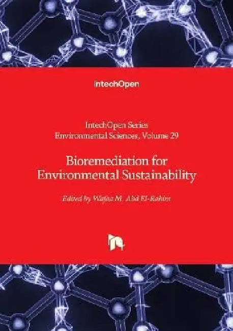 Bioremediation for Environmental Sustainability by J. Kevin Summers, Wafaa Abd El-Rahim