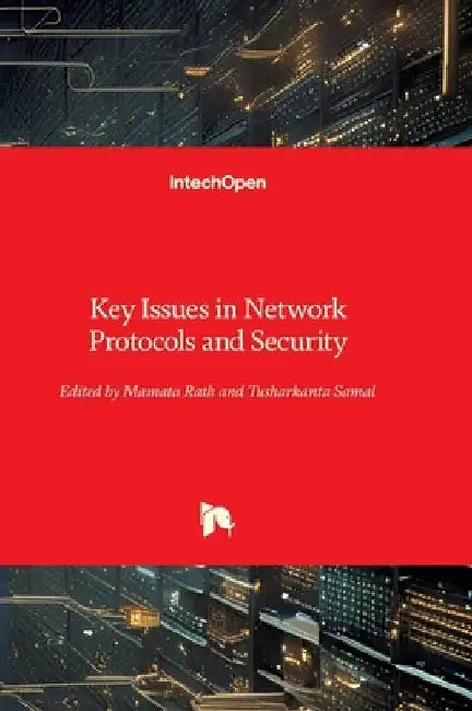 Key Issues in Network Protocols and Security by Mamata Rath