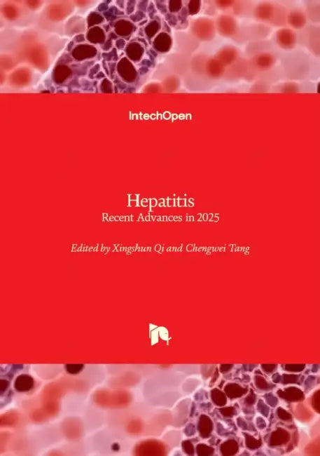 Hepatitis - Recent Advances in 2025: Recent Advances in 2025 by Xingshun Qi, Chengwei Tang
