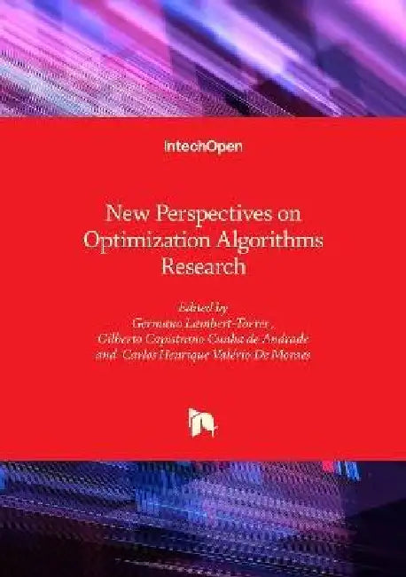 New Perspectives on Optimization Algorithms Research by Germano Lambert-Torres, Gilberto Capistrano Cunha de Andrade, Carlos Henrique Valério de Moraes