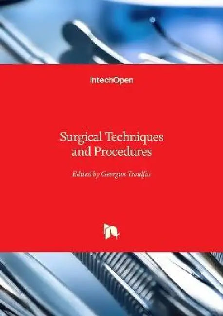 Surgical Techniques and Procedures by Georgios Tsoulfas