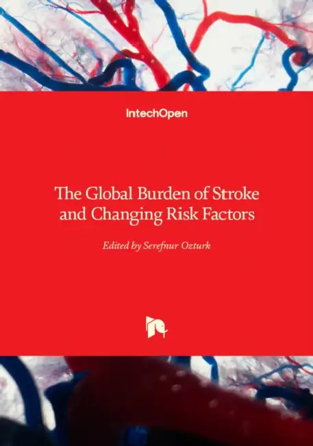 The Global Burden of Stroke and Changing Risk Factors by Serefnur Ozturk