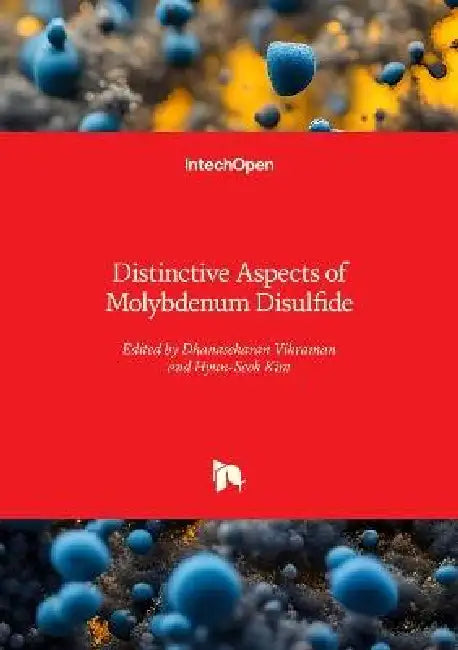 Distinctive Aspects of Molybdenum Disulfide by Dhanasekaran Vikraman, Hyun-Seok Kim