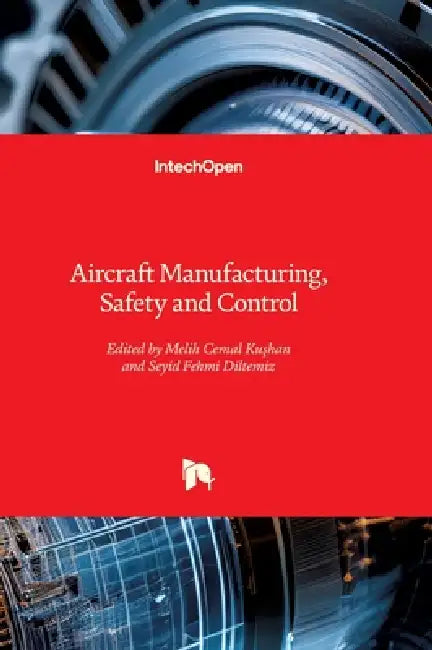 Aircraft Manufacturing, Safety and Control by Melih Kuşhan, Seyid Fehmi Diltemiz