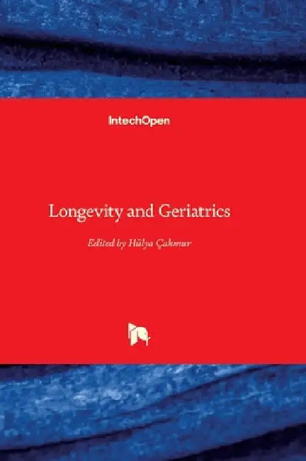 Longevity and Geriatrics by Çakmur, Hülya