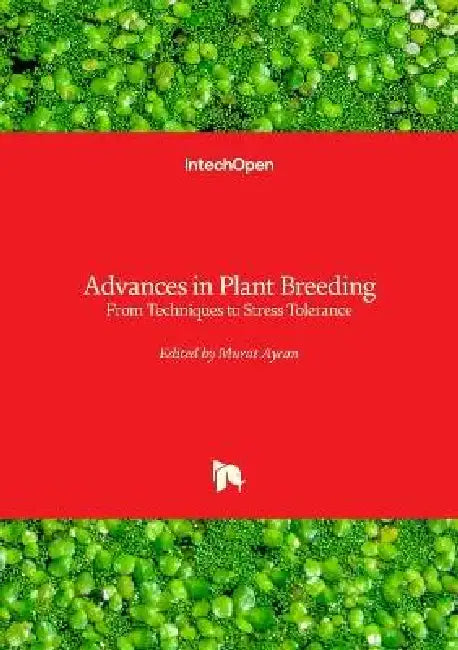 Advances in Plant Breeding - From Techniques to Stress Tolerance: From Techniques to Stress Tolerance by Murat Aycan