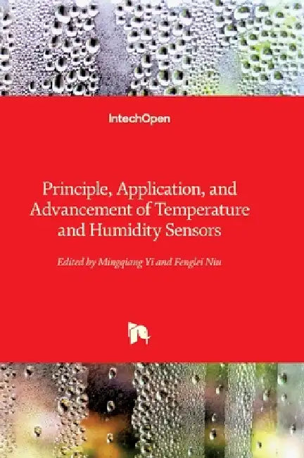 Principle, Application, and Advancement of Temperature and Humidity Sensors by Mingqiang Yi, Fenglei Niu