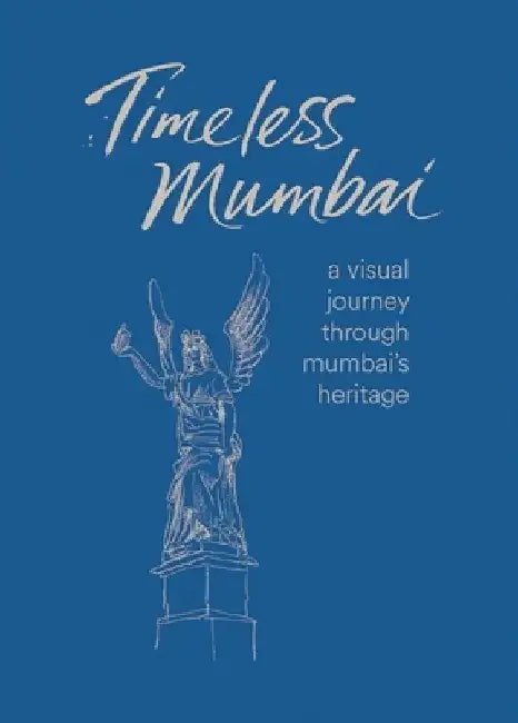Timeless Mumbai by Khilen Shah