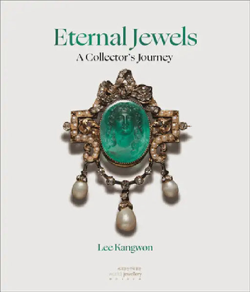 Eternal Jewels: A Collector's Journey by Lee Kangwon