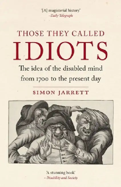 Those They Called Idiots by Simon Jarrett