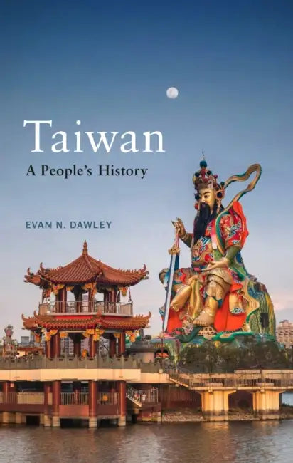 Taiwan: A People's History by Evan N. Dawley