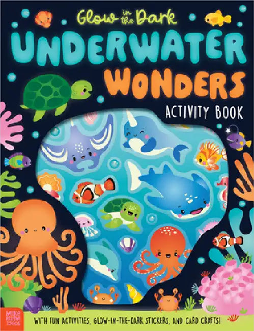 Glow in the Dark Underwater Wonders by Craig Nye, Hayley Kershaw