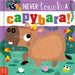 Never Touch a Capybara! by Cara Jenkins, Stuart Lynch