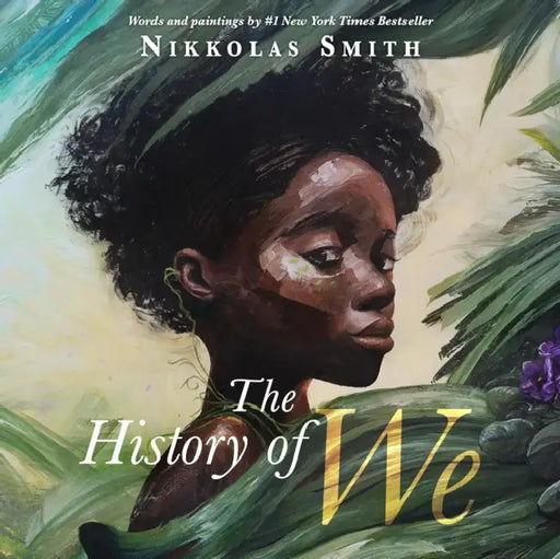 The History of We: "A rich and beautifully told history of humanity" Joseph Coelho by Nikkolas Smith