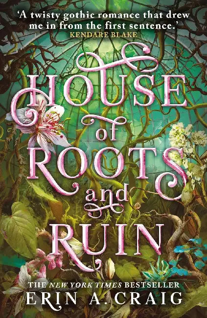 House of Roots and Ruin: 'Step inside a fairy tale.' Stephanie Garber by Erin A. Craig