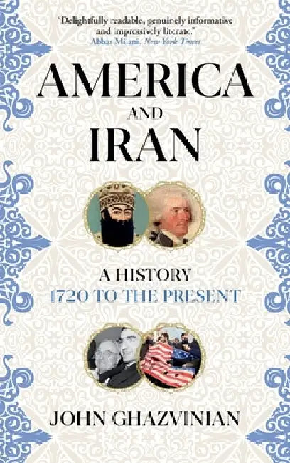 America And Iran by John Ghazvinian