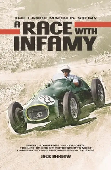 A Race with Infamy: The Lance Macklin Story by Jack Barlow
