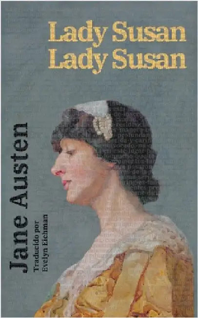 Lady Susan - Lady Susan: Texto paralelo bilingüe - Bilingual edition: Inglés - Español / English - Spanish by Austen, Jane
