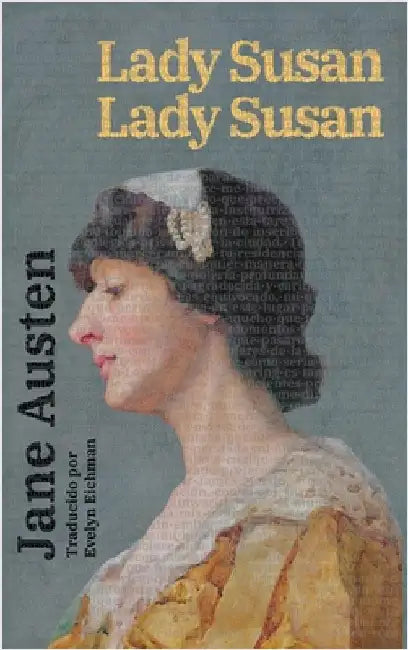 Lady Susan - Lady Susan: Texto paralelo bilingüe - Bilingual edition: Inglés - Español / English - Spanish by Austen, Jane