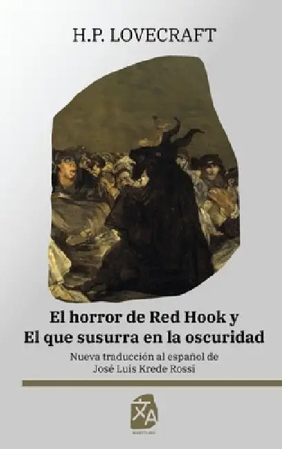 El horror de Red Hook y El que susurra en la oscuridad: Nueva traducción al español by H. P. Lovecraft, José Luis Krede Rossi