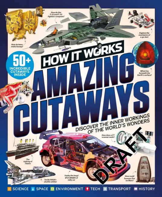 How It Works: Book of Amazing Cutaways: Exploring How Things Work from the Inside Out by Future Publishing
