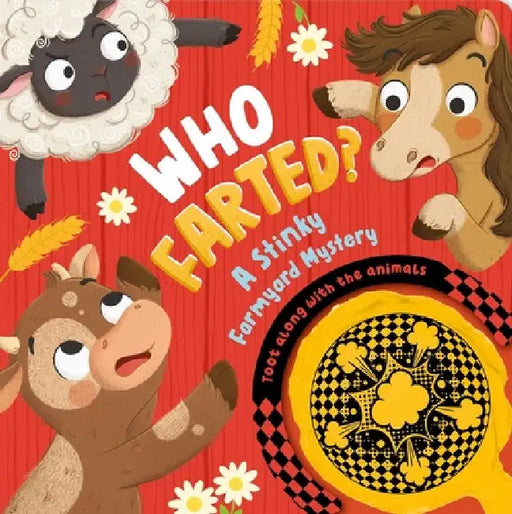 Who Farted? a Stinky Farmyard Mystery: Toot Along with the Animals, Whoopee Cushion Included! by Igloobooks, Nora Racz