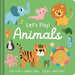 Let's Play! Animals: With Felt Flap, Finger Trails, Slider, and More! by Igloobooks, Isabel Aniel