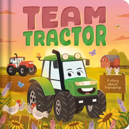 Team Tractor: A Padded Board Book Story about Friendship by Igloobooks, Eduardo Marticorena, Claire Mowat