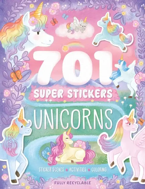 701 Super Stickers Unicorns: Fully Recyclable with Sticker Scenes, Coloring, and Activity Pages by Igloobooks, Morgan Huff