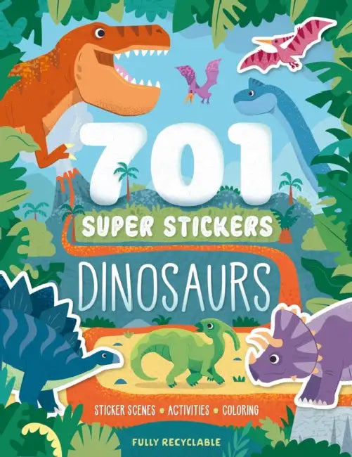 701 Super Stickers Dinosaurs: Fully Recyclable with Sticker Scenes, Coloring, and Activity Pages by Igloobooks, Dgph Studio