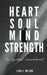 Heart, Soul, Mind, Strength: The Greatest Commandment by Luke J. Wilson