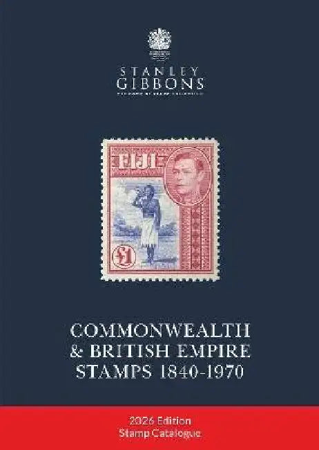 2026 COMMONWEALTH & EMPIRE STAMPS 1840-1970 by Stanley Gibbons