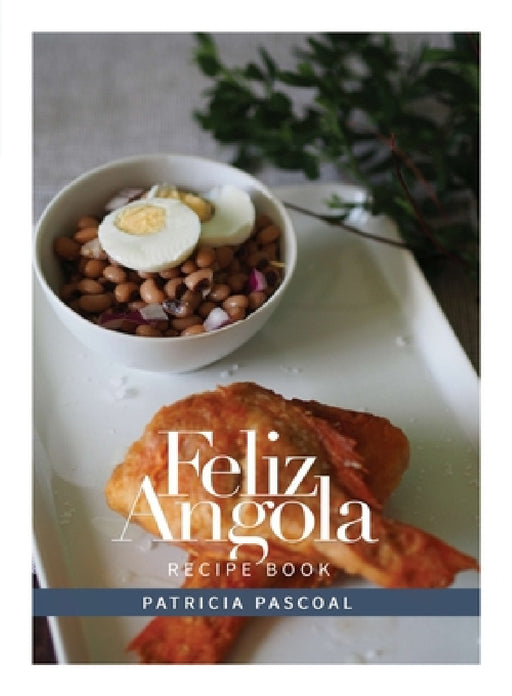 Feliz Angola Recipe Book by Patricia Pascoal
