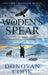 Woden's Spear by Donovan Cook