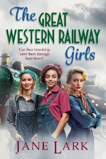 The Great Western Railway Girls by Jane Lark