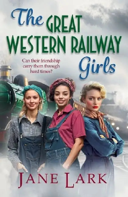 The Great Western Railway Girls by Jane Lark