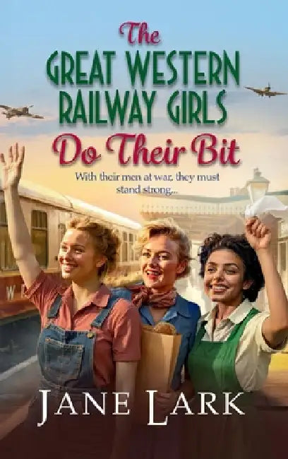 The Great Western Railway Girls Do Their Bit by Lark, Jane