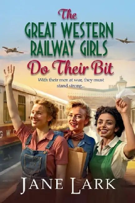 The Great Western Railway Girls Do Their Bit by Lark, Jane