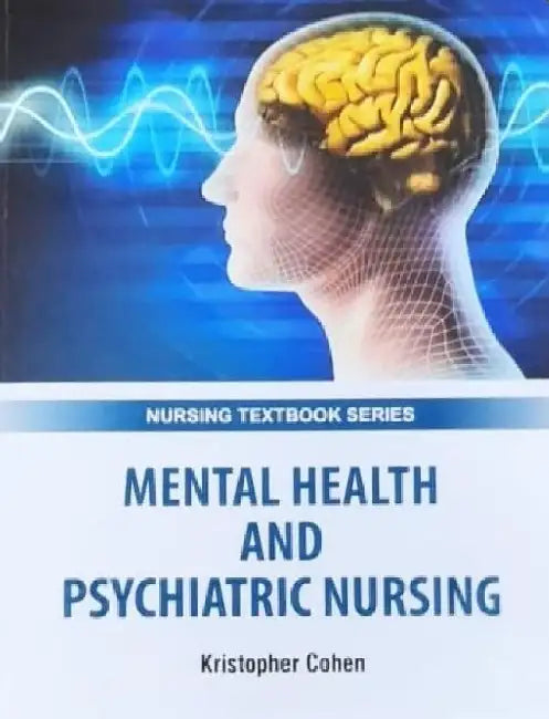 Mental Health and Psychiatric Nursing by Cohen K.